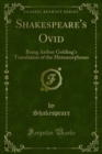 Shakespeare's Ovid : Being Arthur Golding's Translation of the Metamorphoses - eBook