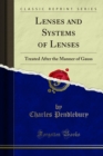 Lenses and Systems of Lenses : Treated After the Manner of Gauss - eBook