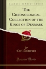 The Chronological Collection of the Kings of Denmark - eBook