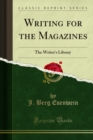 Writing for the Magazines : The Writer's Library - eBook