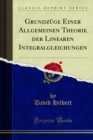 Grundzuge Einer Allgemeinen Theorie der Linearen Integralgleichungen - eBook