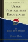 Ueber Physikalische Kraftlinien - eBook