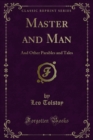 Master and Man, and Other Parables and Tales - eBook