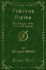 Phronsie Pepper : The Youngest of the Five Little Peppers - eBook