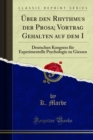 Uber den Rhythmus der Prosa; Vortrag Gehalten auf dem I : Deutschen Kongress fur Experimentelle Psychologie zu Giessen - eBook