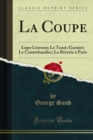 La Coupe : Lupo Liverani; Le Toast; Garnier; Le Contrebandier; La Reverie a Paris - eBook