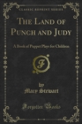 The Land of Punch and Judy : A Book of Puppet Plays for Children - eBook