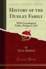 History of the Dudley Family : With Genealogical Tables, Pedigrees, &C - eBook