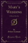 Mary's Wedding : A Play in One Act - eBook