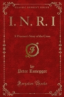 I. N. R. I : A Prisoner's Story of the Cross - eBook