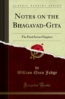 Notes on the Bhagavad-Gita : The First Seven Chapters - eBook