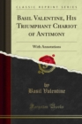 Basil Valentine, His Triumphant Chariot of Antimony : With Annotations - eBook