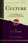 Culture, 1952 : A Critical Review of Concepts and Definitions - eBook