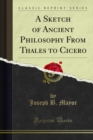 A Sketch of Ancient Philosophy From Thales to Cicero - eBook