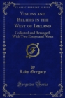Visions and Beliefs in the West of Ireland : Collected and Arranged; With Two Essays and Notes - eBook