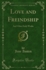 Love and Freindship : And Other Early Works - eBook