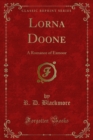 Lorna Doone : A Romance of Exmoor - eBook