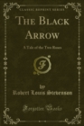 The Black Arrow : A Tale of the Two Roses - eBook