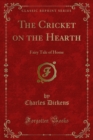 The Cricket on the Hearth : Fairy Tale of Home - eBook