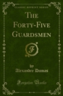 The Forty-Five Guardsmen - eBook