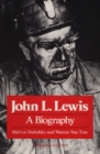 John L. Lewis : A BIOGRAPHY - Book