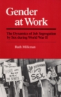 Gender at Work : The Dynamics of Job Segregation by Sex during World War II - Book