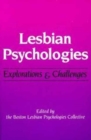 Lesbian Psychologies : EXPLORATIONS AND CHALLENGES - Book