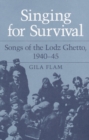 SINGING FOR SURVIVAL : "SONGS OF THE LODZ GHETTO, 1940-45" - Book