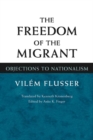 The Freedom of the Migrant : Objections to Nationalism - Book