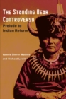 The Standing Bear Controversy : PRELUDE TO INDIAN REFORM - Book