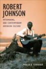Robert Johnson, Mythmaking, and Contemporary American Culture - Book