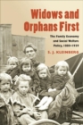 Widows and Orphans First : The Family Economy and Social Welfare Policy, 1880-1939 - Book