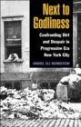 Next to Godliness : Confronting Dirt and Despair in Progressive Era New York City - Book