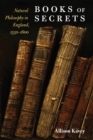 Books of Secrets : Natural Philosophy in England, 1550-1600 - Book