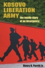 Kosovo Liberation Army : The Inside Story of an Insurgency - Book