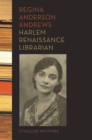 Regina Anderson Andrews, Harlem Renaissance Librarian - Book