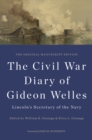 The Civil War Diary of Gideon Welles, Lincoln's Secretary of the Navy : The Original Manuscript Edition - Book