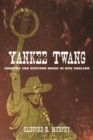 Yankee Twang : Country and Western Music in New England - Book