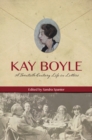 Kay Boyle : A Twentieth-Century Life in Letters - Book
