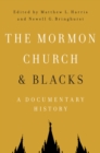 The Mormon Church and Blacks : A Documentary History - Book