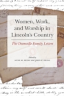 Women, Work, and Worship in Lincoln's Country : The Dumville Family Letters - Book