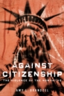 Against Citizenship : The Violence of the Normative - Book