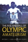 The Rise and Fall of Olympic Amateurism - Book