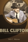 Bill Clifton : America's Bluegrass Ambassador to the World - Book