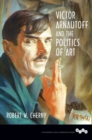 Victor Arnautoff and the Politics of Art - Book