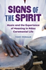 Signs of the Spirit : Music and the Experience of Meaning in Ndau Ceremonial Life - Book