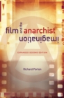 Film and the Anarchist Imagination : Expanded Second Edition - Book