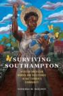 Surviving Southampton : African American Women and Resistance in Nat Turner's Community - Book