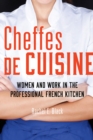 Cheffes de Cuisine : Women and Work in the Professional French Kitchen - Book