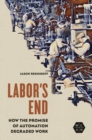 Labor's End : How the Promise of Automation Degraded Work - Book